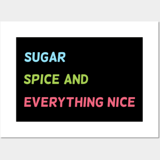 Sugar, Spice and Everything Nice Posters and Art